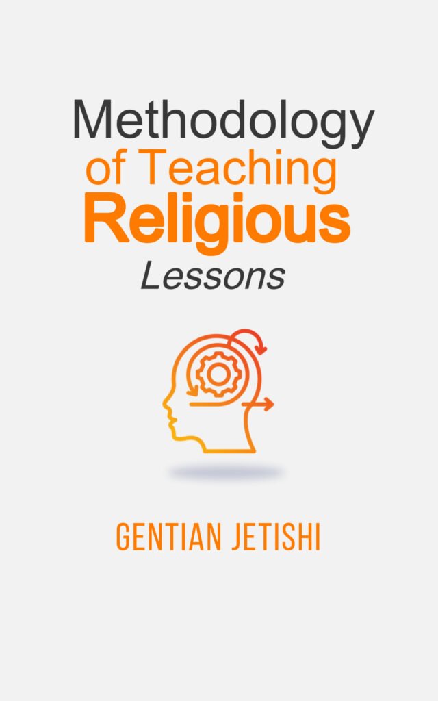 Methodology of Teaching Religious Lessons" by Gentian Jetishi: A Transformative Guide for Educators Methodology of Teaching Religious Lessons" by Gentian Jetishi: A Transformative Guide for Educators